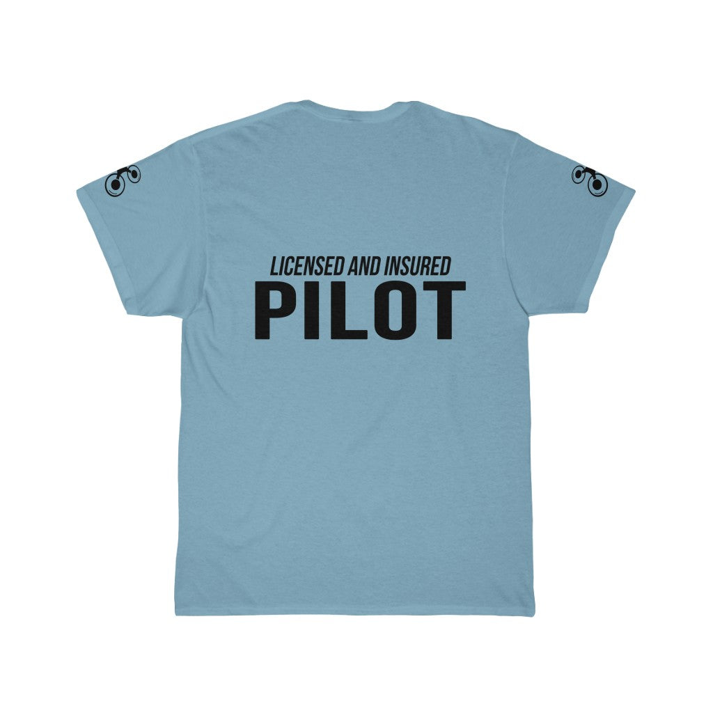 "Licensed and Insured Pilot" T-Shirt