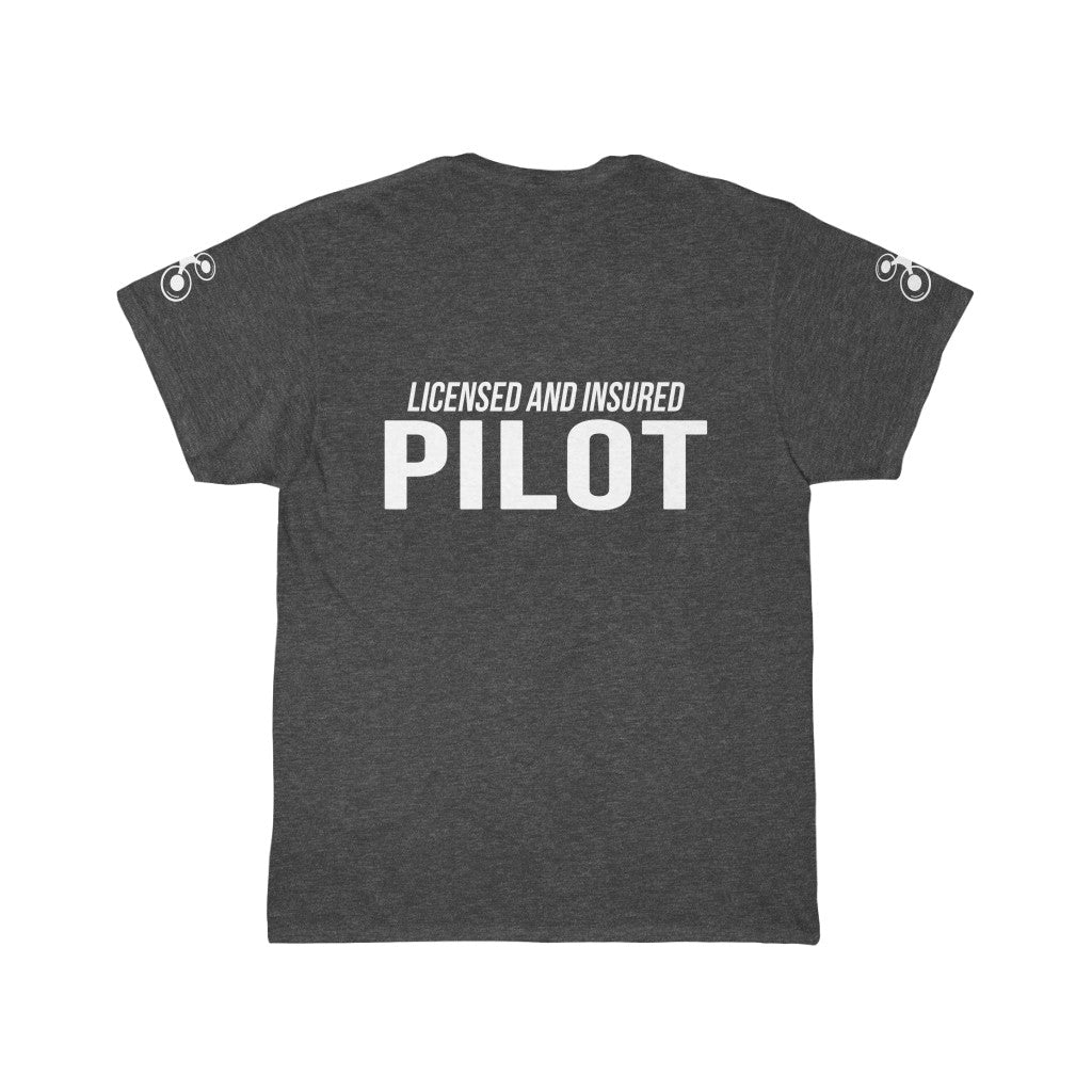 "Licensed and Insured Pilot" T-Shirt